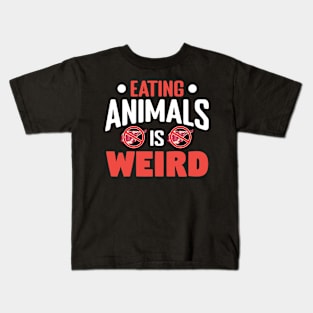 eating animals is weird Kids T-Shirt